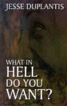 What in Hell Do You Want?