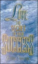 Love: The Secret To Your Success