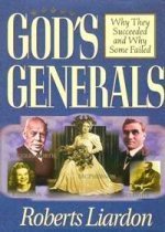 God's Generals: Why They Succeeded & Why Some Fail