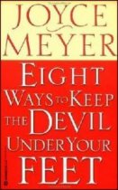 Eight Ways To Keep The Devil Under Your Feet