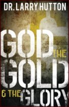 God, the Gold, and the Glory