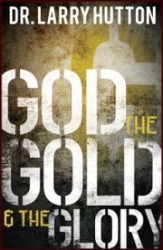 God, the Gold, and the Glory