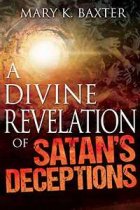 A Divine Revelation of Satans Deceptions