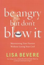 Be Angry But Don't Blow It