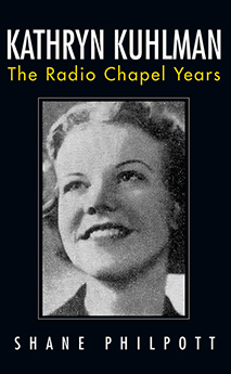 Kathryn Kuhlman: The Radio Chapel Years