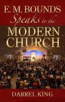 E.M. Bounds Speaks to the Modern Church