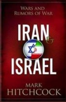 Iran And Israel: Wars and Rumors of Wars