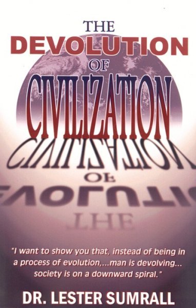 The Devolution of Civilization